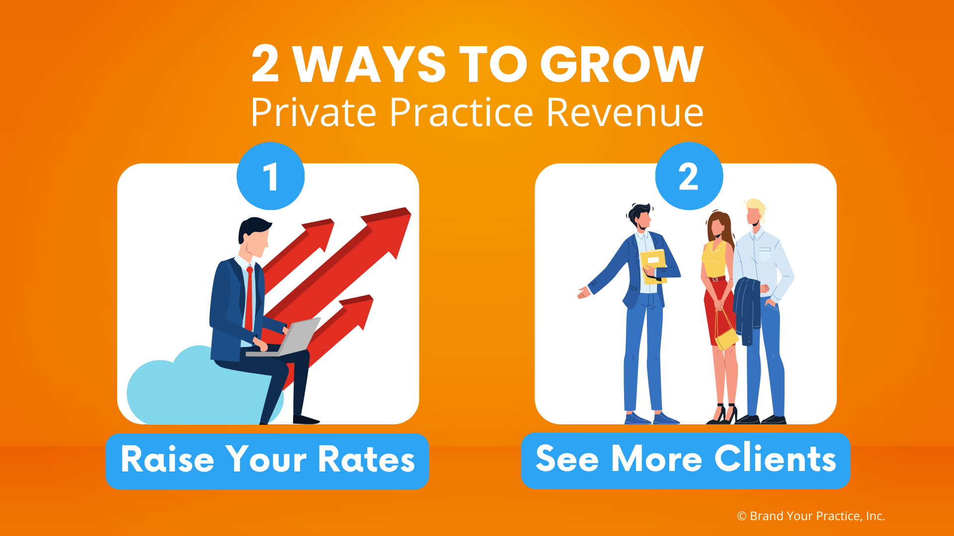 Private Practice Revenue 2 Ways to Grow Private Practice Revenue: 1. Raise Your Rates 2. See More Clients